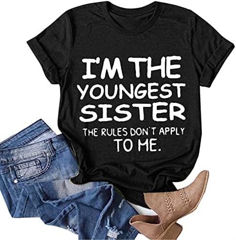 SFDSFDS Komik Gömlek Kadınlar için Ben En Genç-Kardeş Kuralları Bana Geçerli değildir Crewneck Kısa Kollu Gömlek Tees